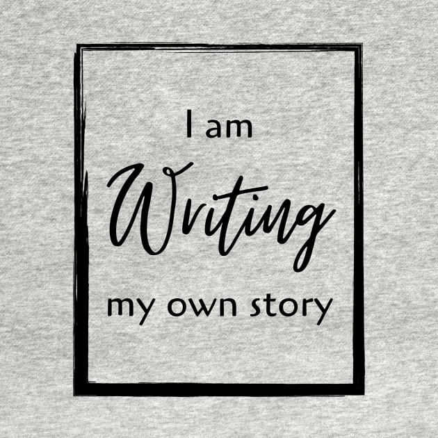 I am writing my own story by WhitC23Designs